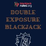 Double Exposure Blackjack